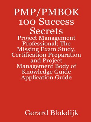 cover image of PMP/PMBOK 100 Success Secrets: Project Management Professional; The Missing Exam Study, Certification Preparation and Project Management Body of Knowledge Application Guide